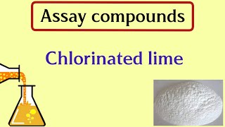 Assay compounds  Chlorinated lime  Pharmaceutical inorganic chemistry [upl. by Schubert]