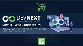 DevNext Workshop 3 Accelerate Releases with JFrog Distribution [upl. by Aisanahta39]