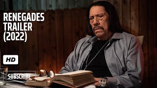 RENEGADES Official Trailer 2022 Danny Trejo  Lee Majors [upl. by Adallard]