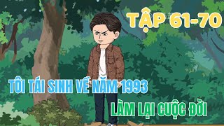 Tôi Tái Sinh Về Năm 1993 Làm Lại Cuộc Đời  Tập 6170  Minh Lý Vietsub [upl. by Marya]