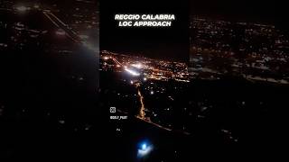 Iconic Reggio Calabria Localizer Approach in Italy pilotlife aircraftcrew aviation [upl. by Renrag]