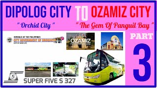 DIPOLOG CITY TO OZAMIZ CITYTRAVEL BY BUS Part 3 [upl. by Vange965]