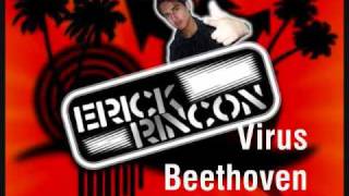 DJ Erick Rincon  Virus Beethoven MTY [upl. by Pownall229]