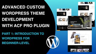 Advanced WordPress Theme Development  ACF Pro Plugin  Introduction to WordPress For Beginnerlevel [upl. by Ainekahs]