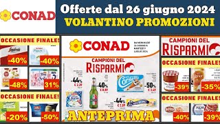 volantino CONAD dal 24 giugno al 6 luglio 2024 ✅ Campioni del risparmio 🔥 Super offerte anteprima [upl. by Trainor852]