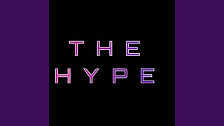 The Hype [upl. by Nythsa371]