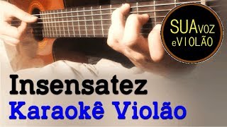 Tom Jobim  Insensatez  João Gilberto  Karaokê Violão [upl. by Akibma]