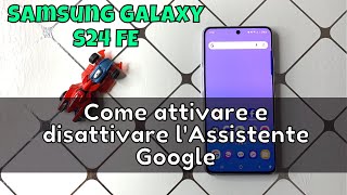 Come attivare e disattivare lAssistente Google su Samsung Galaxy S24 FE [upl. by Aivuy]