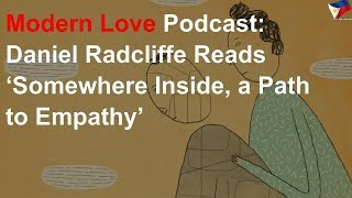 Daniel Radcliffe reads ‘Somewhere Inside a Path to Empathy’ [upl. by Mella]