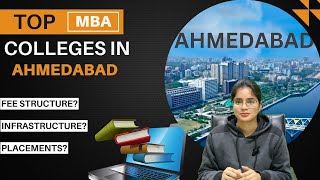 Explore Top MBA Colleges in Ahmedabad Complete Details  Rankings Fees Eligibility Exam amp More🚀🔥 [upl. by Aisetra809]