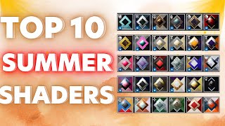 TOP 10 Summer Shaders  Destiny 2 The Final Shape [upl. by Pascha]