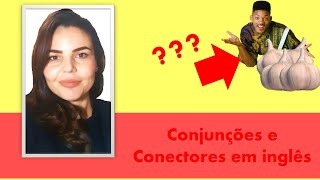 Conjunções e conectores em inglês parte1 [upl. by Oiramed]