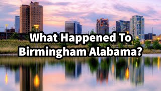 What Happened To Birmingham Alabama [upl. by Thorne]