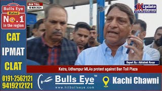 Katra Udhampur MLAs protest against Ban Toll Plaza [upl. by Wellington426]