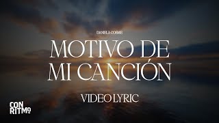 Motivo De Mi Canción  Daniela Cosme Video Lyric [upl. by Odanref]