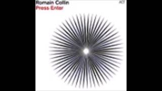 Romain Collin  Raw Scorched amp Untethered [upl. by Kemeny544]