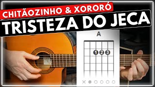 Aprenda a tocar  Tristeza do Jeca  Chitãozinho amp Xororó  Aula de VIOLÃO 🎸 [upl. by Alikat432]