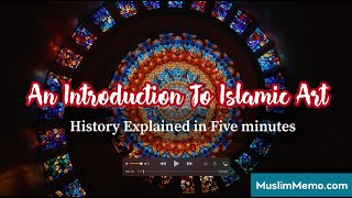 An Introduction To Islamic Art  History Explained in Five Minutes [upl. by Ashlan809]