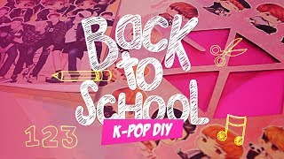 ☆ KPOP DIY ☆ BACK TO SCHOOL [upl. by Joane]