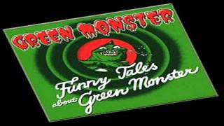 Green MonsterFunny Tale about Green Monster [upl. by Novak]