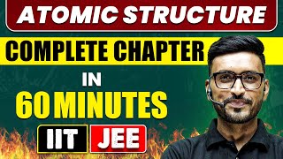 ATOMIC STRUCTURE in 60 Minutes  Full Chapter Revision  Class 11th JEE [upl. by Furtek]