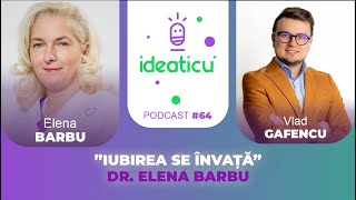 ”IUBIREA SE ÎNVAȚĂ”  DR ELENA BARBU FACILITATOR CONSTELAȚII FAMILIALE E64 IDEATICU [upl. by Lihkin]