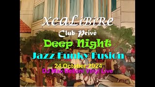 Jazz Funky Fusion House  Deep Night from XCALIBIRE Club Privè 24 Oct 24 DJ Max Belloni Vinyl live [upl. by Buller]