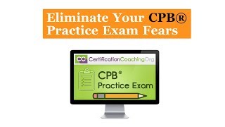 Eliminate Your CPB® Practice Exam Fears [upl. by Niret]