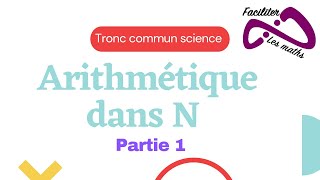 Arithmétique dans N tronc commun [upl. by Peirsen]