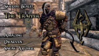 Skyrim Build THE TRAPPER  Dwarven Sneak Archer Goes Boom [upl. by Spillihp171]