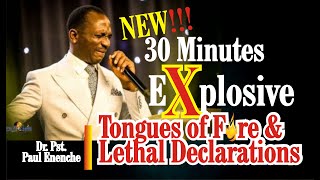 NEW 30 Minutes Explosive Tongues of Fire and Lethal Declarations by Dr Pst Paul Enenche [upl. by Cote]