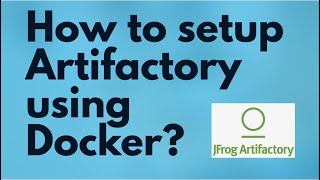 Setup Artifactory using Docker  How to install Artifactory using Docker  install JFrog Artifactory [upl. by Ilise98]