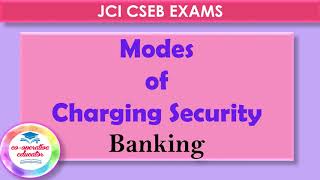 Modes of Charging Security I Mortgage Lien Pledge Hypothecation Assignment I Banking [upl. by Ahseyn651]