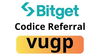 Codice Referral Bitget vugp  Iscriviti ora e ottieni un BONUS di 6200 su Bitget [upl. by Lenox]