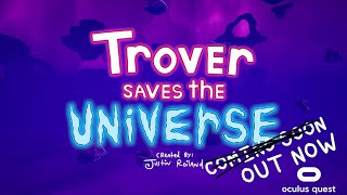 Trover Saves the Universe OUT NOW on Oculus Quest [upl. by Miah169]