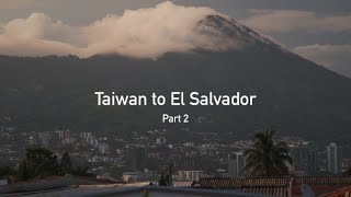 Taiwan to El Salvador  Part 2 [upl. by Swart298]