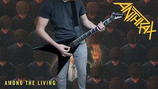 Anthrax  Among The Living Guitar Cover [upl. by Jochbed919]