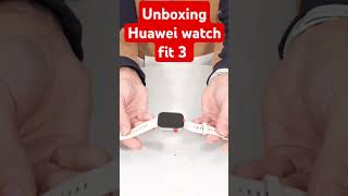 Unboxing Huawei watch fit 3 foryou smartwatch unboxing [upl. by Bander865]