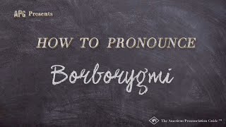 How to Pronounce Borborygmi Real Life Examples [upl. by Meave]