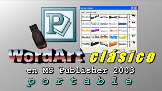 Usar WordArt clásico con Publisher 2003 portable [upl. by Eisseb611]