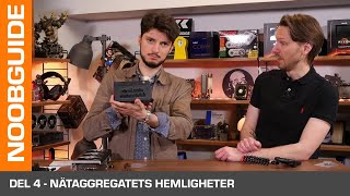 SweClockers Noobbyggarguide  Del 4 Nätaggregatets hemligheter [upl. by Htieh398]