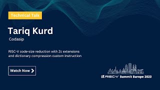 Tariq KurdRISCV codesize reduction w Zc extensions and dictionary compression custom instruction [upl. by Neelat266]