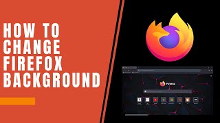 How to change Firefox Background  Windows and Mac [upl. by Ilarrold764]