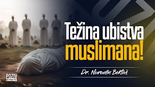 TEŽINA UBISTVA MUSLIMANA  Dr Nurudin Bektaš ᴴᴰ┇Poziv na pravi put [upl. by Ulah]