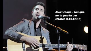 Alex Ubago  Aunque no te pueda ver PIANO KARAOKE [upl. by Buckingham]