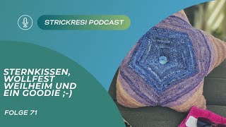 Strickresis Strickpodcast Folge 71  Sternkissen Wollfest Weilheim und ein Goodie [upl. by Ellehs318]