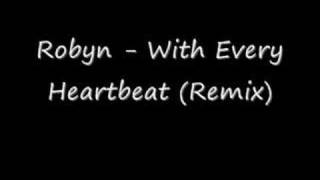 Robyn  With Every Heartbeat Techno Remix [upl. by Enitsahc]