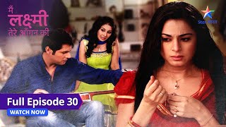 FULL EPISODE30  Kyun pareshaan hai Laxmi  Main Laxmi Tere Aangan Ki starbharat [upl. by Helas]