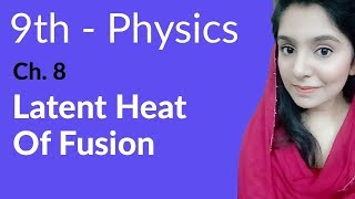 Matric Part 1 Physics Latent Heat of FusionPhy Ch 8  9th class physics [upl. by Ruscher]