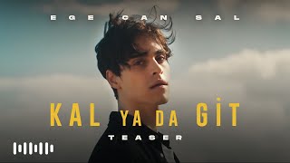 Ege Can Sal  Kal ya da Git Teaser [upl. by Etnaled]